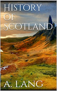 History of Scotland - Andrew Lang - E-Book