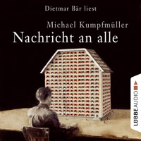 Nachricht an alle (gekürzt) - Michael Kumpfmüller - Hörbuch