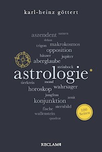 Astrologie. 100 Seiten - Karl-Heinz Göttert - E-Book