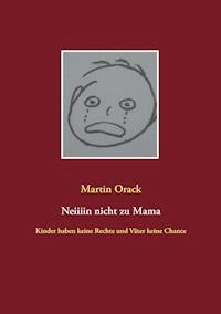 Neiiiin nicht zu Mama - Martin Orack - E-Book