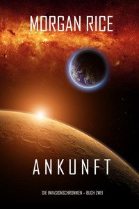 Ankunft (Chronik der Invasion – Buch zwei) - Morgan Rice - E-Book