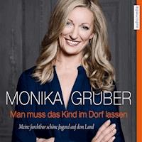 Man muss das Kind im Dorf lassen - Monika Gruber - Hörbuch