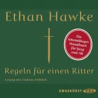 Regeln für einen Ritter - Ethan Hawke - Hörbuch
