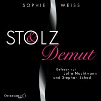 Stolz und Demut - Sophie Weiss - Hörbuch