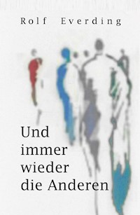 Und immer wieder die Anderen - Rolf Everding - E-Book