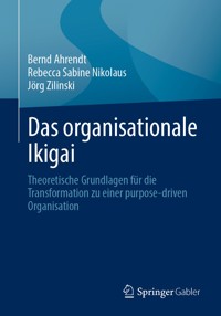Das organisationale Ikigai - Bernd Ahrendt - E-Book