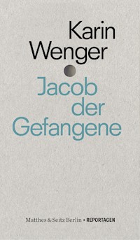 Jacob der Gefangene - Karin Wenger - E-Book