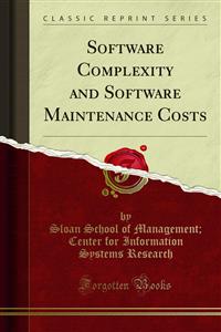 Software Complexity and Software Maintenance Costs - Sloan School of Management - E-Book