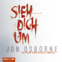 Sieh dich um (ungekürzt) - Jon Osborne - Hörbuch