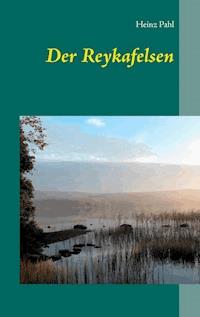 Der Reykafelsen - Heinz Pahl - E-Book