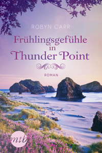 Frühlingsgefühle in Thunder Point - Robyn Carr - E-Book