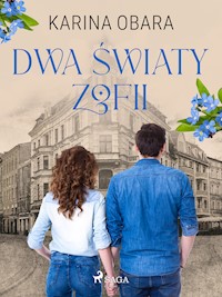 Dwa światy Zofii - Karina Obara - E-Book