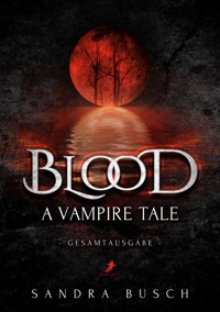 Blood - A Vampire Tale - Sandra Busch - E-Book