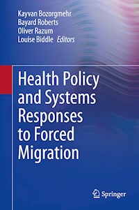 Health Policy and Systems Responses to Forced Migration - - E-Book