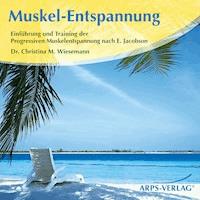 Muskel-Entspannung - Christina M Wiesemann - Hörbuch