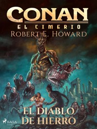Conan el cimerio - El diablo de hierro (Compilación) - Robert E. Howard - E-Book