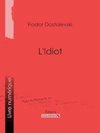 L'Idiot - Ligaran - E-Book