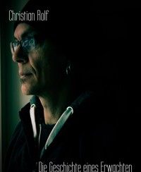 Die Geschichte eines Erwachten - Christian Rolf - E-Book