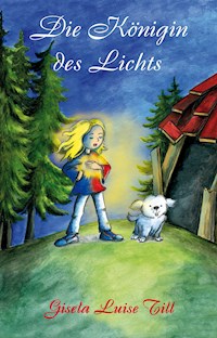 Die Königin des Lichts - Gisela Luise Till - E-Book