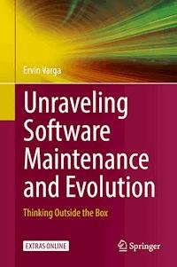 Unraveling Software Maintenance and Evolution - Ervin Varga - E-Book