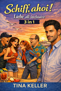 Schiff, ahoi! - Liebe all inclusive - Tina Keller - E-Book