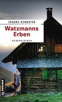 Watzmanns Erben - Frauke Schuster - E-Book