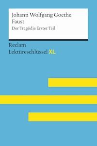 Faust I von Johann Wolfgang Goethe: Reclam Lektüreschlüssel XL - Mario Leis - E-Book