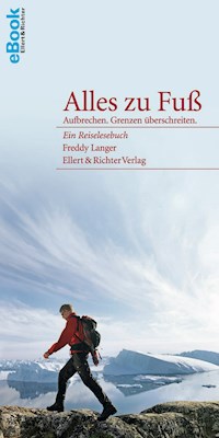 Alles zu Fuß - Freddy Langer - E-Book