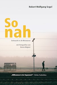 So nah - Robert Wolfgang Segel - E-Book