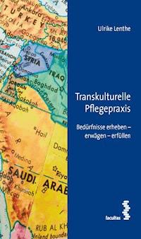 Transkulturelle Pflegepraxis - Ulrike Lenthe - E-Book