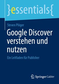 Google Discover verstehen und nutzen - Steven Plöger - E-Book