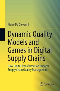 Dynamic Quality Models and Games in Digital Supply Chains - Pietro De Giovanni - E-Book