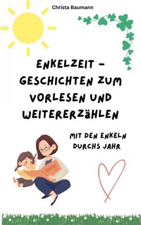Enkelzeit - Geschichten zum Vorlesen und Weitererzählen - Christa Baumann - E-Book