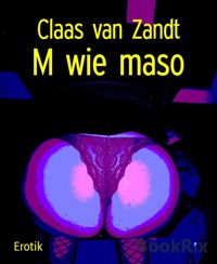M wie maso - Claas van Zandt - E-Book