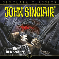 John Sinclair, Classics, Folge 31: Die Drachenburg - Jason Dark - Hörbuch