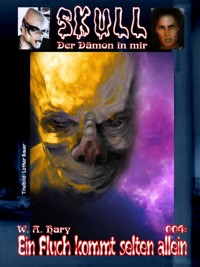 Skull 004: Ein Fluch kommt selten allein - W. A.  Hary - E-Book