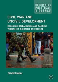 Civil War and Uncivil Development - David Maher - E-Book