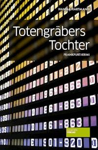 Totengräbers Tochter - Hanna Hartmann - E-Book