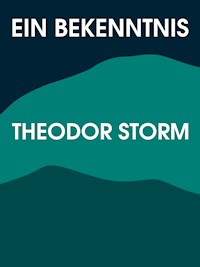 Ein Bekenntnis - Theodor Storm - E-Book
