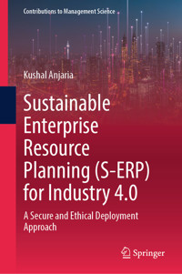Sustainable Enterprise Resource Planning (S-ERP) for Industry 4.0 - Kushal Anjaria - E-Book