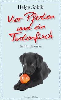 Vier Pfoten und ein Tintenfisch - Helge Sobik - E-Book