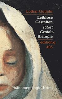 Leiblose Gestalten - Lothar Gutjahr - E-Book