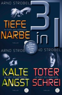 Tiefe Narbe / Kalte Angst / Toter Schrei – Drei »Im Kopf des Mörders«-Thriller in einem Band - Arno Strobel - E-Book
