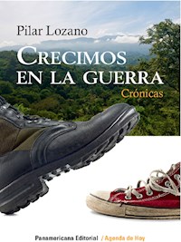 Crecimos en la guerra - Pilar Lozano - E-Book