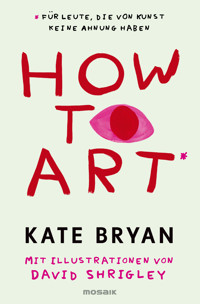 How to Art* - Kate Bryan - E-Book