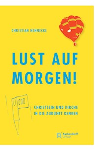 Lust auf Morgen! - Christian Hennecke - E-Book