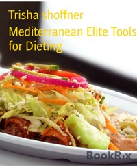 Mediterranean Elite Tools for Dieting - Trisha shoffner - E-Book