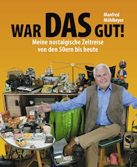 War DAS gut! - Manfred Mühlbeyer - E-Book