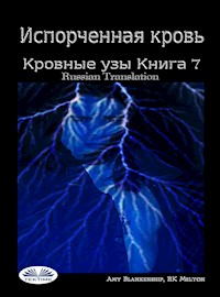 Испорченная Кровь Кровные Узы. Книга 7 - Amy Blankenship - E-Book