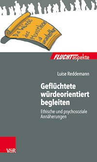 Geflüchtete würdeorientiert begleiten - Luise Reddemann - E-Book